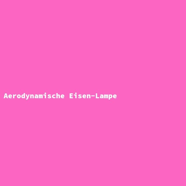 Aerodynamische Eisen-Lampe