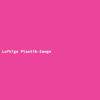 Luftige Plastik-Zange