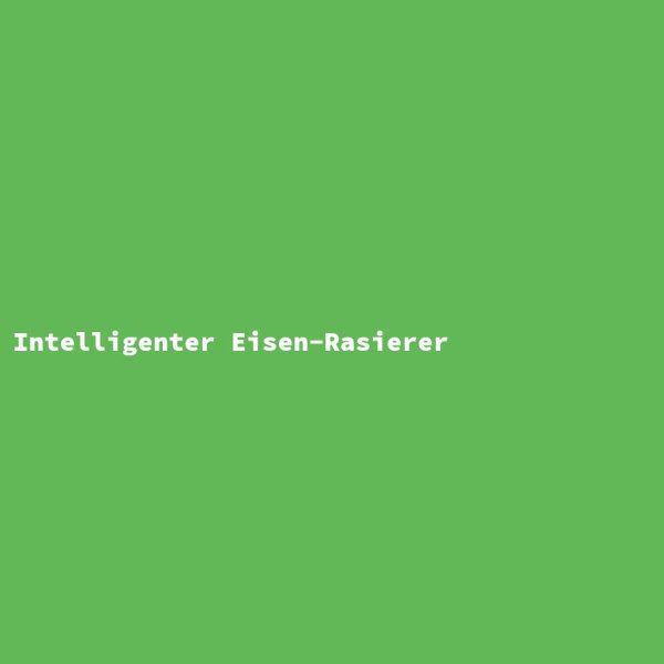 Intelligenter Eisen-Rasierer