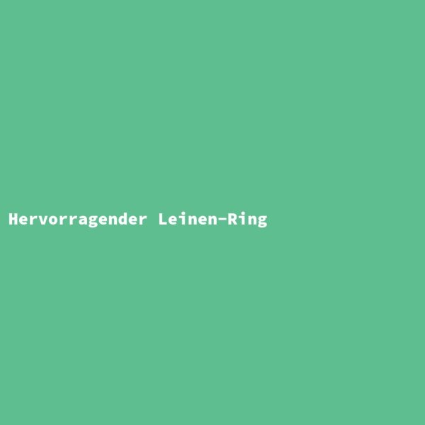 Hervorragender Leinen-Ring