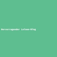 Hervorragender Leinen-Ring