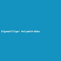Eigenwilliger Polyamid-Akku