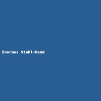 Enormes Stahl-Hemd