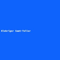 Klebriger Samt-Teller