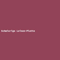 Schmierige Leinen-Platte