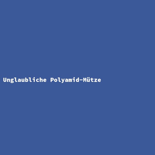 Unglaubliche Polyamid-M&uuml;tze
