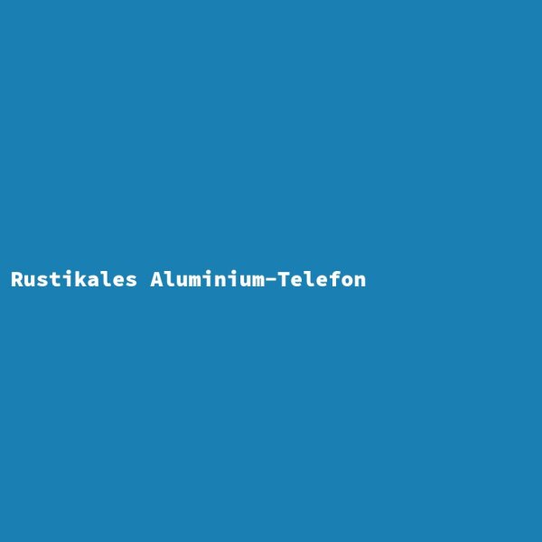 Rustikales Aluminium-Telefon