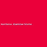 Rustikales Aluminium-Telefon
