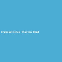 Ergonomisches Elastan-Hemd