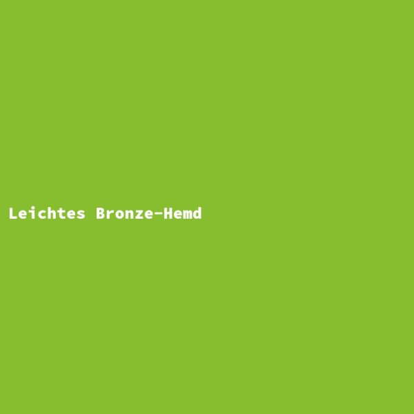Leichtes Bronze-Hemd