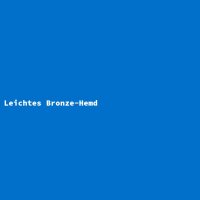 Leichtes Bronze-Hemd