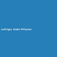 Luftiges Stahl-Pflaster