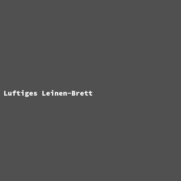 Luftiges Leinen-Brett