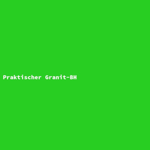 Praktischer Granit-BH