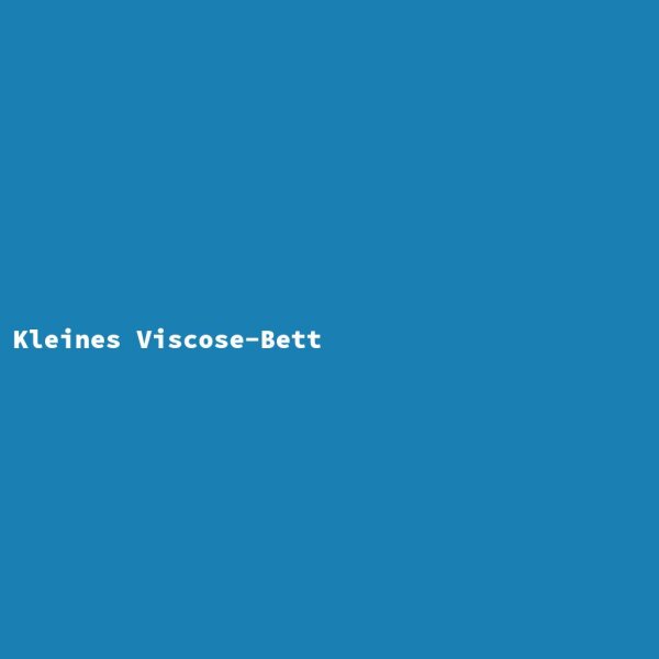 Kleines Viscose-Bett