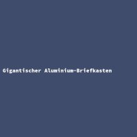 Gigantischer Aluminium-Briefkasten