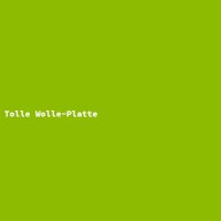 Tolle Wolle-Platte