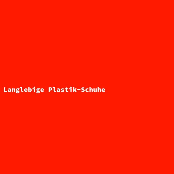 Langlebige Plastik-Schuhe
