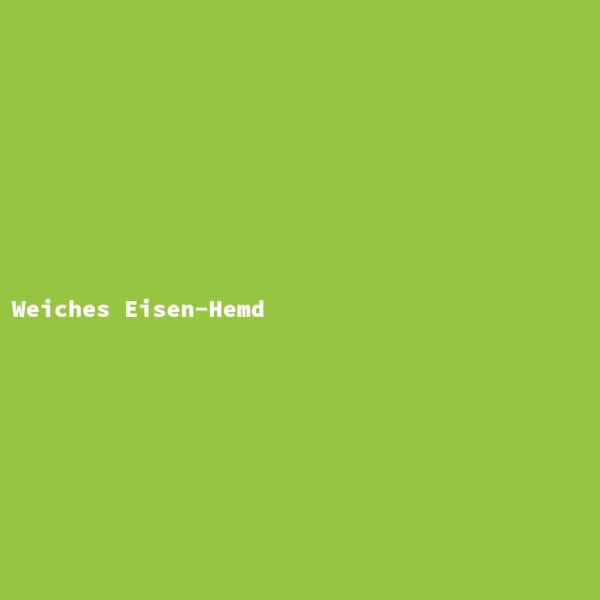 Weiches Eisen-Hemd