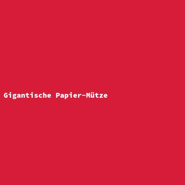 Gigantische Papier-M&uuml;tze