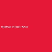 G&uuml;nstige Viscose-M&uuml;tze