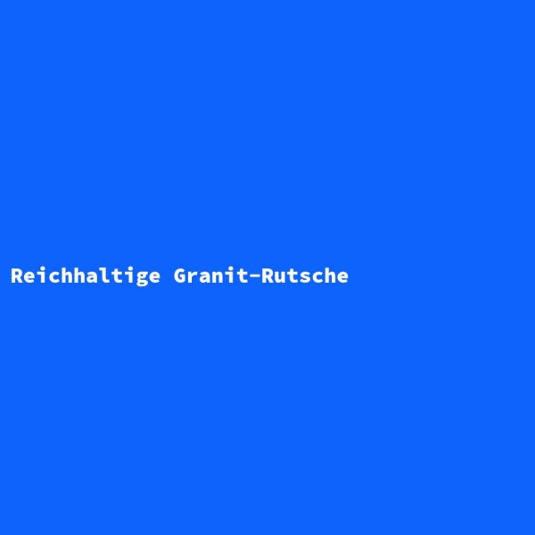 Reichhaltige Granit-Rutsche