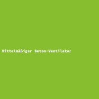 Mittelm&auml;&szlig;iger Beton-Ventilator