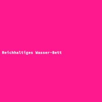 Reichhaltiges Wasser-Bett