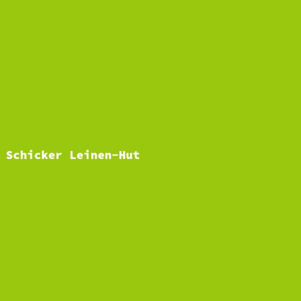 Schicker Leinen-Hut