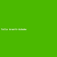 Tolle Granit-Schuhe