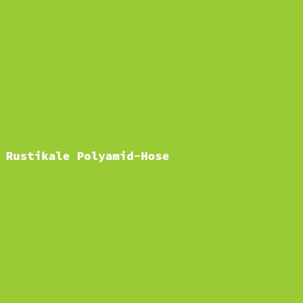 Rustikale Polyamid-Hose