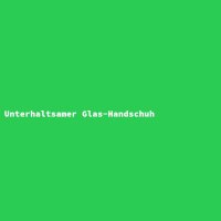 Unterhaltsamer Glas-Handschuh