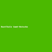 Rustikale Samt-Rutsche