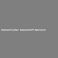 Fantastischer Kunststoff-Rasierer