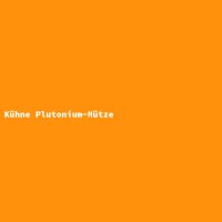 K&uuml;hne Plutonium-M&uuml;tze